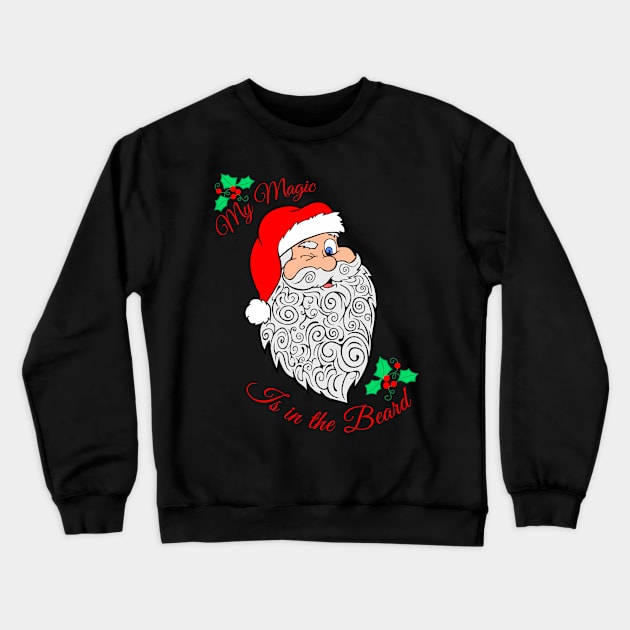 My Magic is in the Beard, Santa Crewneck Sweatshirt by Designs by Darrin